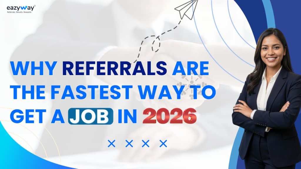 Why referrals are the fastest way to get a job in 2026 — Eazyway blog banner